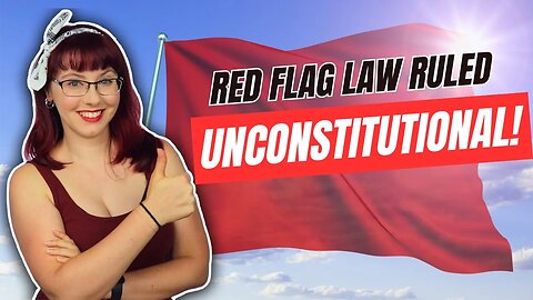 New York's Red Flag Law Ruled Unconstitutional!
