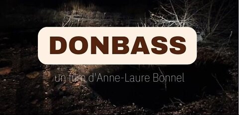 DONBASS, film documentaire d’Anne-Laure Bonnel (2015)