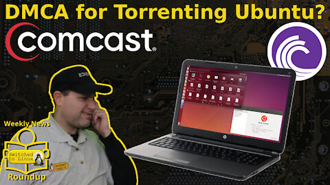 DMCA for Torrenting Ubuntu? | Weekly News Roundup