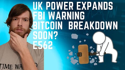 UK Power Expands, FBI WARNING, BITCOIN BREAKDOWN SOON? E562 #crypto #grt #xrp #algo #ankr #btc