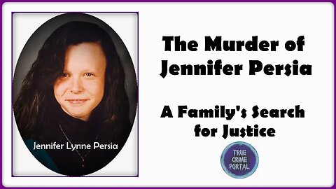 A Family's Search for Justice: The Murder of Jennifer Persia