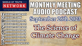 Shield of Truth Network Monthly Meeting Audio Podcast: The Science of Climate Change - 09/26/23