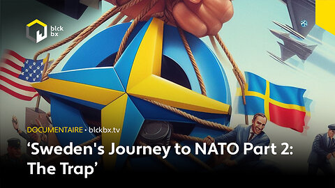 ‘Sweden's Journey to NATO Part 2: The Trap’