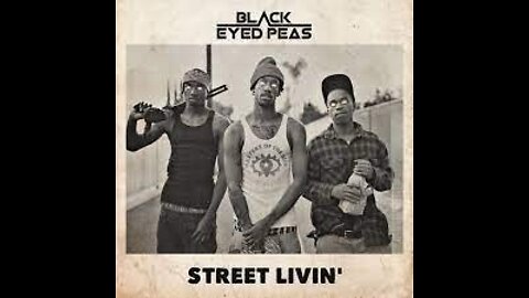 Black Eyed Peas - Street Livin' (Official Music Video)