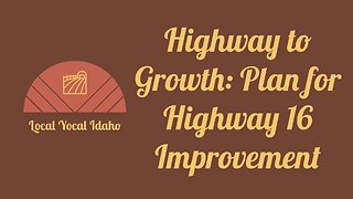 Highway to Growth: ITD's Plan for Highway 16 Improvement