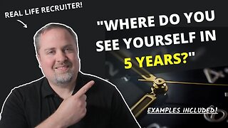 Where Do You See Yourself In 5 Years? BEST Way to Answer This Interview Question!