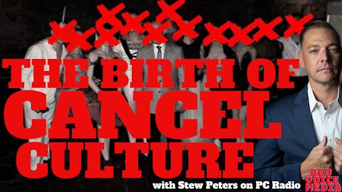 The Birth of Cancel Culture with Stew Peters on PC Radio