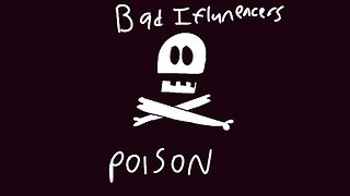 Bad influencers are they Poison