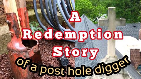A Redemption Story of a Post Hole Digger