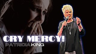 Cry Mercy | Patricia King