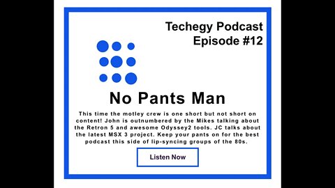 Techegy Podcast Ep #12 - No Pants Man