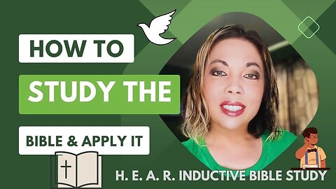 How to Study the Bible & Apply it | H. E. A. R. Inductive Bible Study