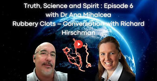 Truth, Science and Spirt Episode 6 Rubbery Clots – Conversation with Richard Hirschman