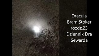 Dracula - Bram Stoker rozdz.23 Dziennik Dra Sewarda