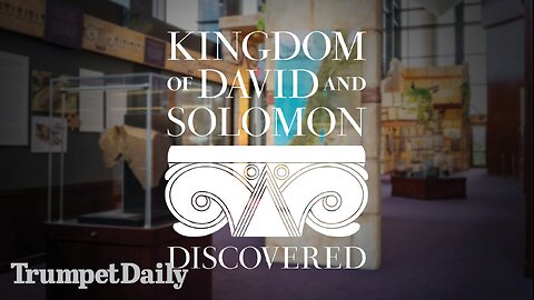 ‘Kingdom of David and Solomon Discovered’ - Trumpet Daily | Mar. 1, 2024
