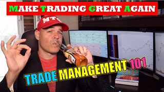 Make Trading Great Again: Trade Management 101