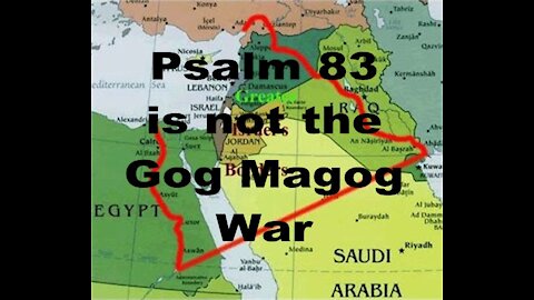 The Last Days Pt 188 - Psalm 83 - Not the Gog, Magog War