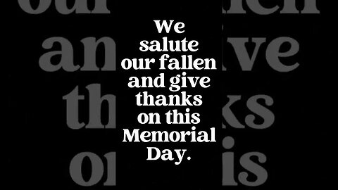 Memorial Day Salute | Honoring those who made the ultimate sacrifice