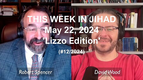 SPENCER & WOOD - THIS WEEK IN JIHAD (May 22, 2024) Full Show