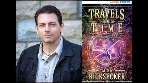 Travel's Through Time, Ancient Alchemy, Time Slips - Mike Ricksecker, TSP #764