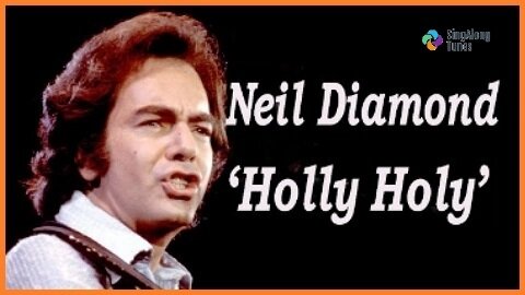 Neil Diamond - "Holly Holy" with Lyrics