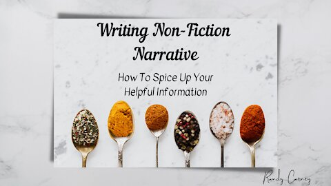 Writing non-fiction narrative: How to Spice Up Your Helpful Information