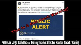 FBI Issues Large Scale Nuclear Training Incident Alert For Houston Texas! #Warning