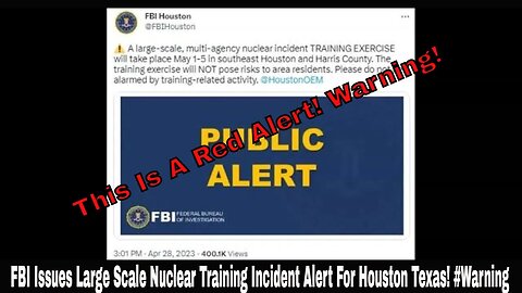 FBI Issues Large Scale Nuclear Training Incident Alert For Houston Texas! #Warning