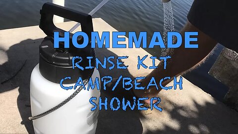 Homemade Rinse Kit / Camping Shower with SURPRISE ENDING!