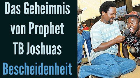 GEHEIMNISSE der Bescheidenheit! | Prophet TB Joshua