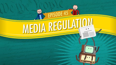 Media Regulation: Crash Course Government #45