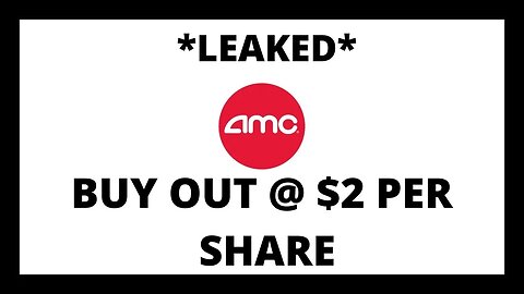 AMC STOCK | SHARE BUY OUT @ $2 PER SHARE