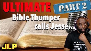 Ultimate Bible Thumper Part 2: Get to know yourself! | JLP