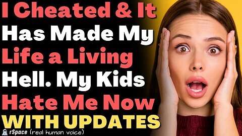 I Cheated and It Made My Life a Living Hell With Kids Who Now Hate Me (With Updates)