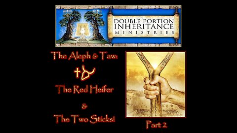 The Aleph & Taw: The Red Heifer & The Two Sticks (Part 2)