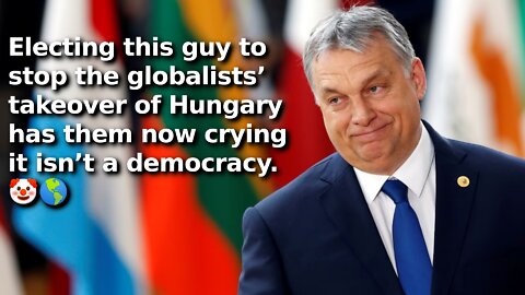 EU Parliament Decrees Hungary Not a Democracy Because Orban Won’t Go Along with the Globalist Agenda