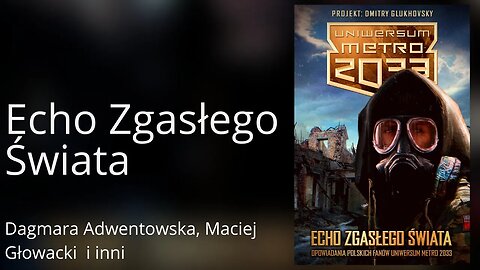 Uniwersum Metro 2033 Echo zgasłego świata Opowiadania | Audiobook PL