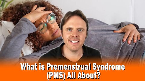 What is Premenstrual Syndrome (PMS) All About?