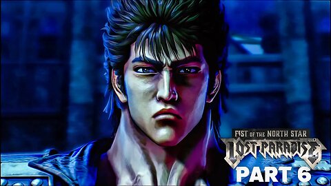 FIST OF THE NORTH STAR: LOST PARADISE Gameplay Walkthrough Part 6 (PS4)