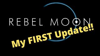 My FIRST Rebel Moon Update - ALSO - A new CRAZY YouTube rule...