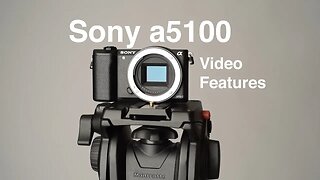 Sony a5100 Video Features Review