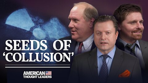 Was 'Russia Collusion' a Diversion From the Real Scandal?—John Solomon & Seamus Bruner Talk Spygate | American Thought Leaders
