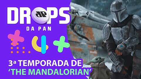 MANDALORIAN, INDIANA JONES 5 E MUITO MAIS | DROPS da Pan - 01/06/22