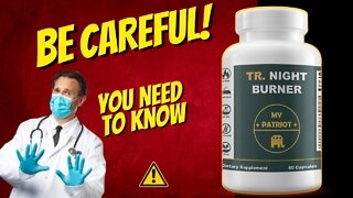 TR. Night Burner Review (BE CAREFUL) Does TR Night Burner Work? TR Night Burner Side Effects