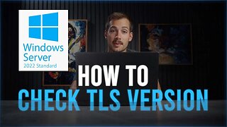 How to Check TLS Version Windows Server 2022