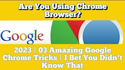 Are You Using Chrome Browser? 2023 | 03 Amazing Google Chrome Tricks | I Bet You Didn’t Know That