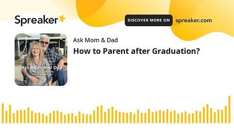 How to Parent after Graduation?