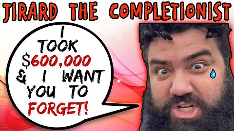 Jirard The Completionist Took $600,000 And Wants You To Forget! - 5lotham