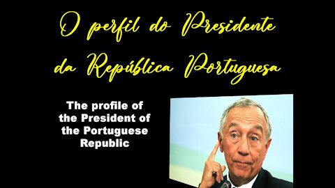 O perfil do Presidente da República Portuguesa - Marcelo Rebelo de Sousa