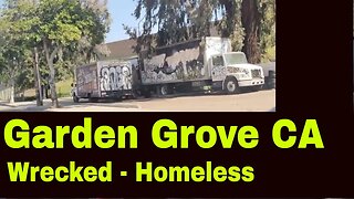 Garden Grove CA - Homeless - trash - wrecked homes